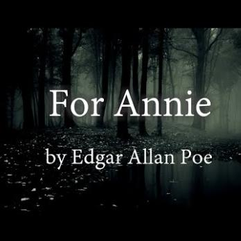 For Annie by Edgar Allan Poe