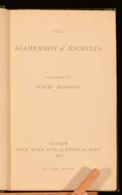 The Agamemnon of Aeschylus by Robert Browning