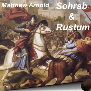 Sohrab and Rustum by Matthew Arnold