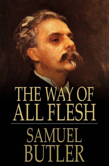 'The way of all flesh' by Samuel Butler