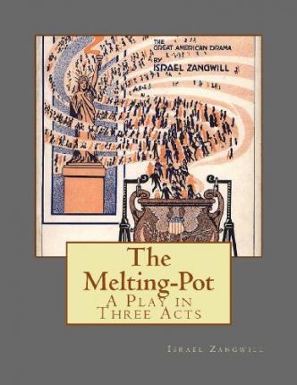 The Melting Pot by Israel Zangwill
