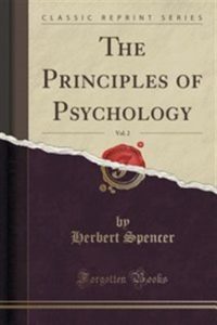 The Principles of Psychology by Herbert Spencer